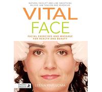 Vital Face: Facial Exercises and Massage for Health and Beauty