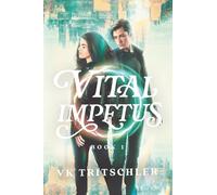 Vital Impetus: Part One & Two