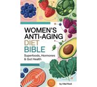 Vital Root Women's Anti-Aging Diet Bible (Tascabile) Anti-Aging Guide
