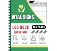 Vital Signs Log Book: Daily Health Monitoring Record Log for Blood Pressure, Blood Sugar, Oxygen Level, Heart Pulse Rate,Temperature & Weight