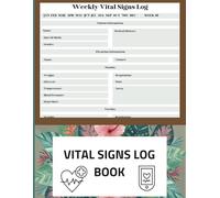 Vital Signs Log Book: Daily Record Log for Blood Pressure, Blood Sugar, Oxygen Level, Heart Pulse Rate, Temperature & Weight | 110 Pages (8.5" x 11" Inches)