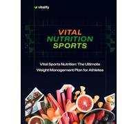 Vital Sports Nutrition: The Ultimate Weight Management Plan for Athletes: Your Diet for Healthy Weight Loss - Keto, Atkins Phase 1, Balanced Meal Plans, and Performance-Boosting Nutrition
