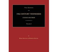 Vital Statistics from 19th Century Tennessee Church Records. Volume (Tascabile)