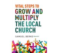 VITAL STEPS TO GROW AND MULTIPLY THE LOCAL CHURCH