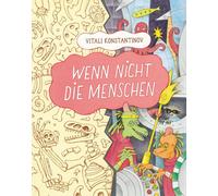 Vitali Konstantinov Wenn nicht die Menschen (Tascabile)