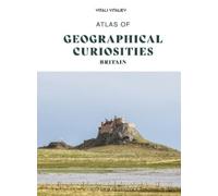 Vitali Vitaliev Atlas of Geographical Curiosities - Britain (Copertina rigida)