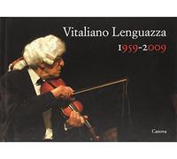 Vitaliano Lenguazza 1959-2009. Ediz. illustrata