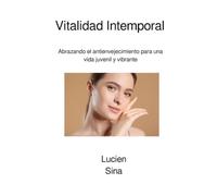 Vitalidad Intemporal: Abrazando el antienvejecimiento para una vida juvenil y vibrante