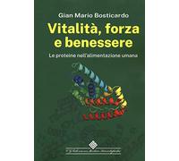 Vitalità, forza e benessere. Le proteine nell'alimentazione umana