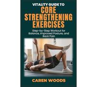 Vitality Guide to Core Strengthening Exercises: Step-by-Step Workout for Balance, Improved Posture, and Back Pain: 5