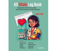 Vitals signs Log book: Simply One Stop for all Vitals Records. Monitor your Blood pressure, heart rate, respiratory rate, oxygen, Weight, blood sugar, temperature and elimination