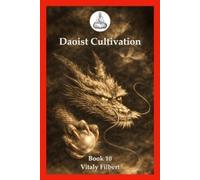 Vitaly Filbert Daoist Cultivation, Book 10 - Retreat Program (Tascabile)
