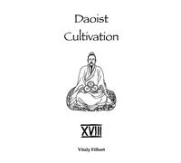 Vitaly Filbert Daoist Cultivation, Book 18 (Tascabile) Daoist Cultivation