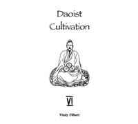 Vitaly Filbert Daoist Cultivation, Book 6 (Tascabile) Daoist Cultivation