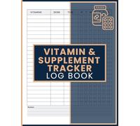 Vitamin and Supplement Tracker Log Book: Weekly Intake Records for Vitamins, Supplements, Dosage, Timing, and Notes