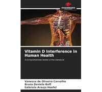 Vitamin D Interference in Human Health: A comprehensive review of the literature