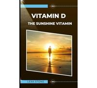 VITAMIN D The Sunshine Vitamin