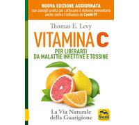 Vitamina C. Per liberarti da malattie infettive e tossine. La via naturale...