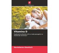 Vitamina D: Suplemento alimentar útil ou moda passageira no mundo das hormonas?