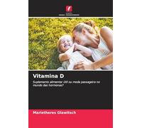 Vitamina D: Suplemento alimentar útil ou moda passageira no mundo das hormonas?