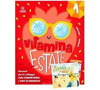 Vitamina estate. Percorsi per lo sviluppo delle competenze e test d'ingresso. Per la scuola elementare. Con Libro: Un pappagallo al mare (Vol. 1)