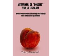 Vitaminen, de "bougies" van je lichaam: Wetenschappelijke inzichten en praktische tips voor een optimale gezondheid
