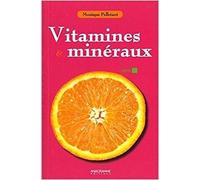 Vitamines Et Minéraux, Monique Pelletant (Autore) ,Anagramme Editions ,2011