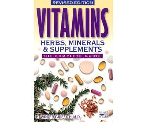 Vitamins, Herbs, Minerals, & Supplements: The Complete Guide by H. Winter Griffith (2000-03-20)