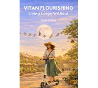 Vitan Flourishing: Living Large Without