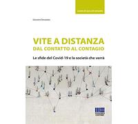 Vite a distanza. Dal contatto al contagio. Le sfide del Covid-19 e la società che verrà
