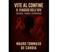 Vite al Confine: Il Viaggio dell’HIV: Scienza, Storia, Esperienze