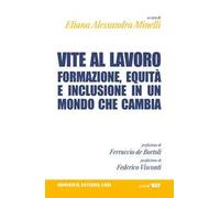 Vite al lavoro. Formazione, equità e inclusione in un mondo che cambia