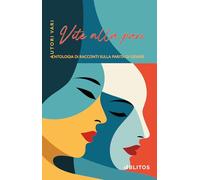 Vite alla pari. Antologia di racconti sulla parità di genere - 20