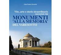 Vite, arte e storie straordinarie raccontate dai monumenti «alla memoria» del Varesotto