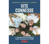 Vite connesse. L’approccio sistemico nella relazione con il cane di Valentina Ar