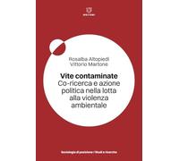 Vite contaminate. Co-ricerca e azione politica nella lotta alla violenza ambientale