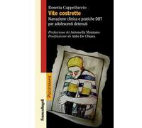 Vite costrette. Narrazione clinica e pratiche DBT per adolescenti detenuti