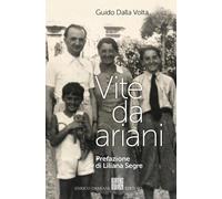 Vite da ariani [Paperback] [Sep 27, 2024] Dalla Volta, Guido and Segre, Liliana