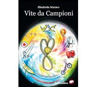 VITE DA CAMPIONI - Mazzeo Elisabetta - 2025 - Bertoni Editore