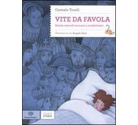 Vite da favola. Storie vere di sovrani e condottieri