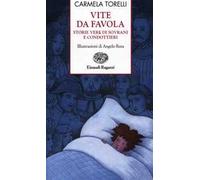 Vite da favola. Storie vere di sovrani e condottieri