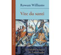 Vite da santi. La tradizione cristiana per il nostro tempo - 2020