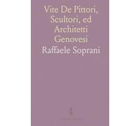Vite De Pittori, Scultori, ed Architetti Genovesi
