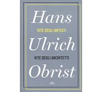 Vite degli artisti, vite degli architetti. Con e-book