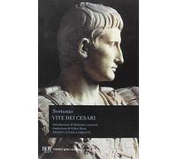 VITE DEI CESARI. TESTO LATINO A FRONTE - SVETONIO C. TRANQUILLO - BUR