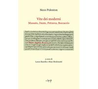 Vite dei moderni. Mussato, Dante, Petrarca, Boccaccio - Polenton Sicco