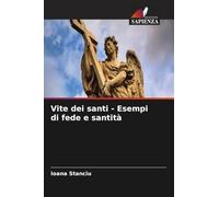 Vite dei santi - Esempi di fede e santità