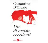 Vite di artiste eccellenti - D'Orazio Costantino