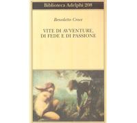Vite di avventure di fede e di passione - Croce Benedetto
