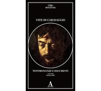 Vite di Caravaggio. Testimonianze e documenti